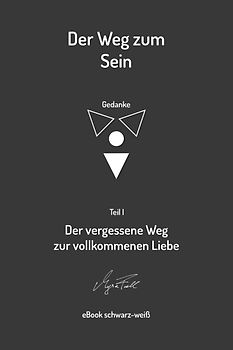 Der vergessene Weg zur vollkommenen Liebe