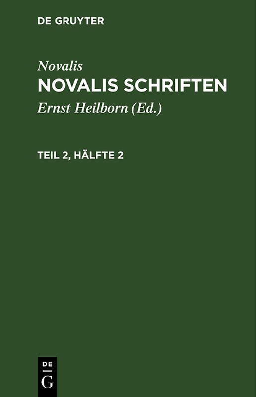 Novalis: Novalis Schriften / Novalis: Novalis Schriften. Teil 2, Hälfte 2