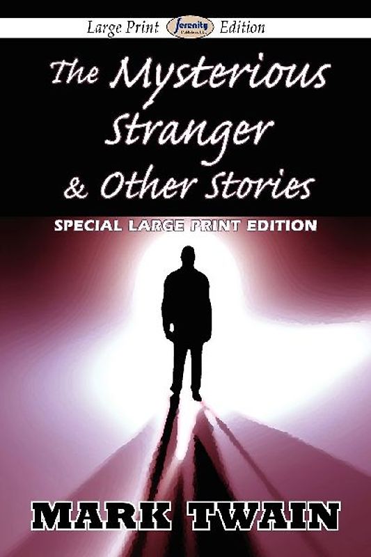 The Mysterious Stranger & Other Stories (Large Print Edition)
