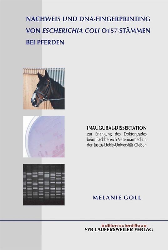 Nachweis und DNA-Fingerprinting von Escherichia Coli 0157-Stämmen bei Pferden