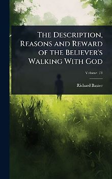 The Description, Reasons and Reward of the Believer's Walking With God