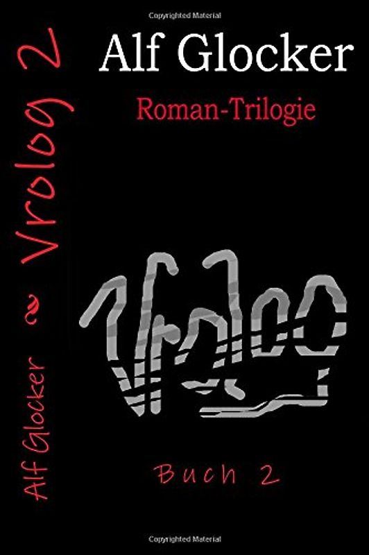 Vrolog 2: Roman-Trilogie - Glocker, Alf
