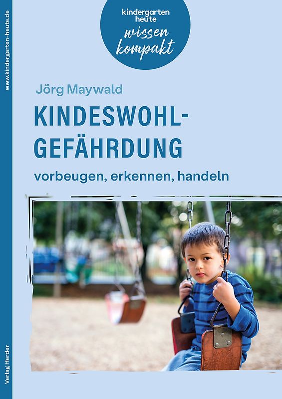 Kindeswohlgefährdung – vorbeugen, erkennen, handeln