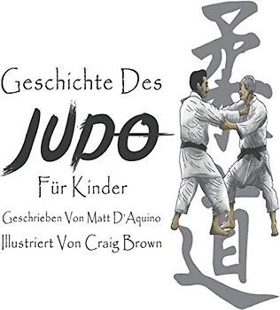 Geschichte des Judo für Kinder (History of Judo multi language editions, Band 3)