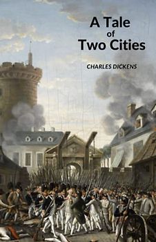A Tale of Two Cities: French revolution historical fiction of love, sacrifice and redemption