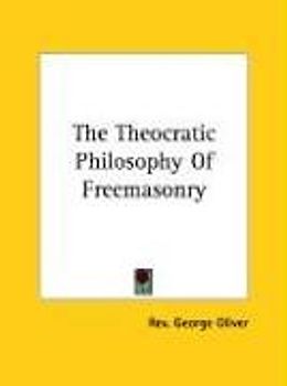 The Theocratic Philosophy of Freemasonry
