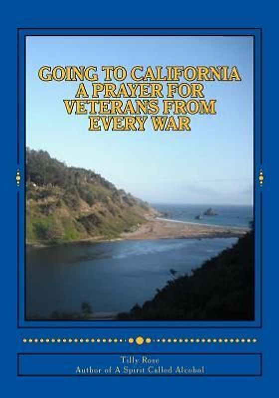 Going To California: A Prayer For Veterans From Every War