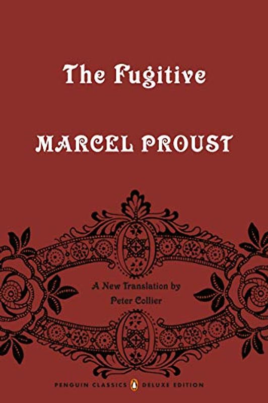 The Fugitive: In Search of Lost Time, Volume 6 (Penguin Classics Deluxe Edition) (In Search of Lost Time, 6, Band 6)