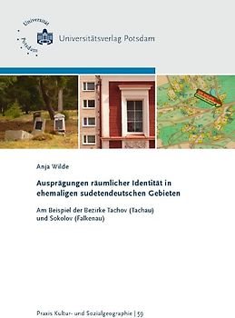 Ausprägungen räumlicher Identität in ehemaligen sudetendeutschen Gebieten der Tschechischen Republik