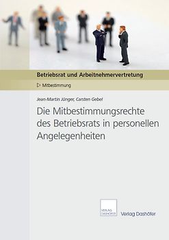 Die Mitbestimmungsrechte des Betriebsrats in personellen Angelegenheiten