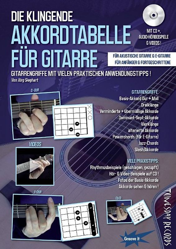 Die klingende Akkordtabelle für Gitarre - mit CD+ (Audio/Video). Gitarrengriffe mit vielen praktischen Anwendungstipps - für Akustik- & E-Gitarre; Anfänger & Fortgeschrittene