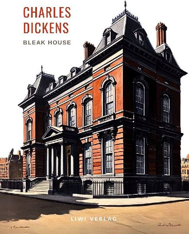 Charles Dickens: Bleak House. Vollständige Neuausgabe