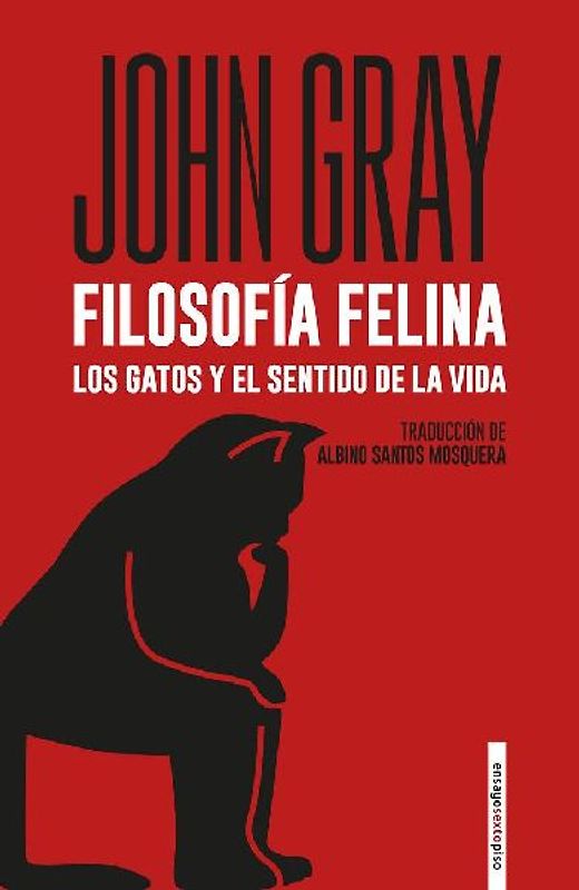 Filosofía felina : los gatos y el sentido de la vida