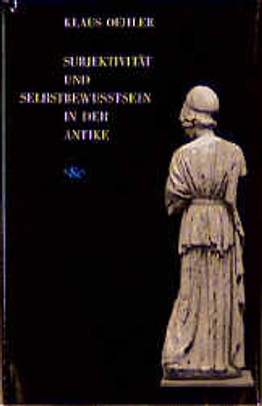 Subjektivität und Selbstbewusstsein in der Antike