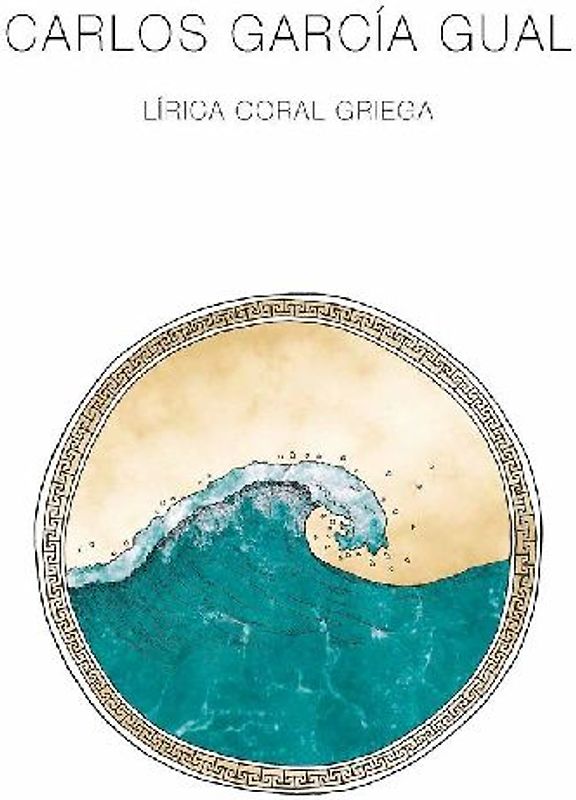Carlos García Gual : lírica coral griega