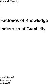 Negri, Antonio - Factories of Knowledge, Industries of Creativity (Semiotext(e) Intervention (Numbered))