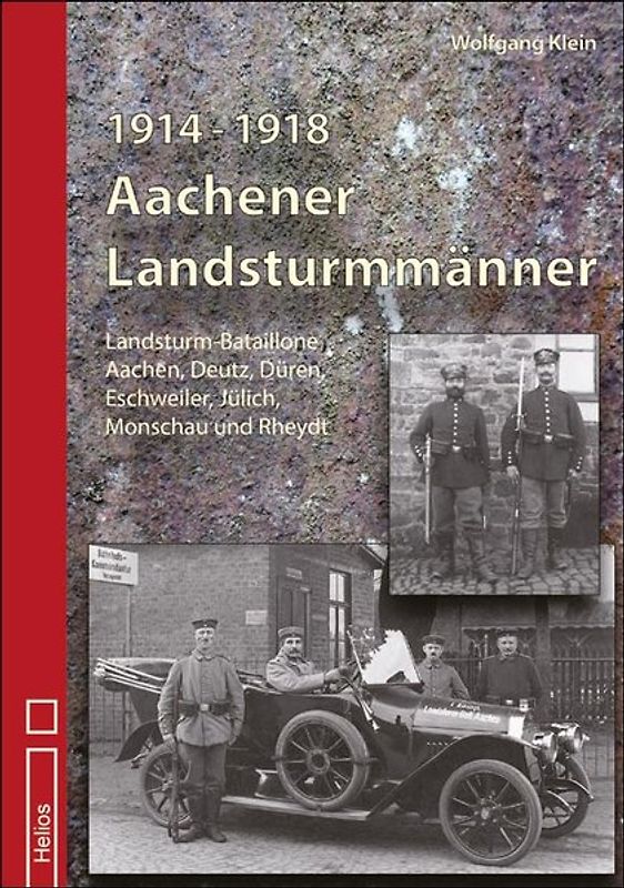 1914 - 1918 Aachener Landsturmmänner