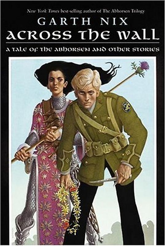 Across the Wall: A Tale of the Abhorsen and Other Stories - Nix, Garth