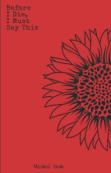 Before I Die, I Must Say This (Before I Die, I Must Say This Edition 1 & 2, Band 2)