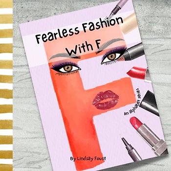 Fearless Fashion With Letter F | An ABC Picture Book Series For Kids: Fun Rhyming Short Story To Learn The Letters Of The Alphabet (ABC Discovery-An Alphabet Series For Kids, Band 6)