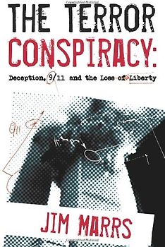 The Terror Conspiracy: Deception, 9/11, and the Loss of Liberty: Provocation, Deception and 9/11 - Jim Marrs