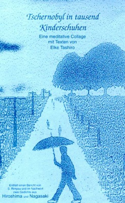 Tschernobyl in tausend Kinderschuhen. Eine meditative Collage mit Texten