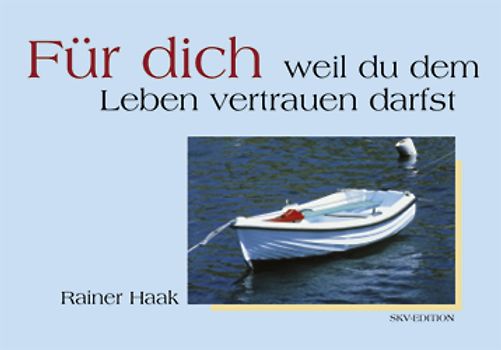 Für dich - weil du dem Leben vertrauen darfst