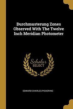 Durchmusterung Zones Observed With The Twelve Inch Meridian Photometer