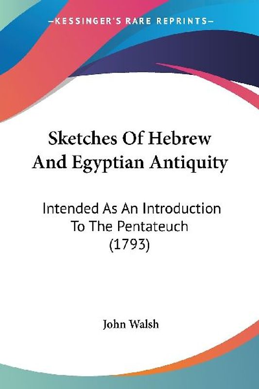 Sketches Of Hebrew And Egyptian Antiquity