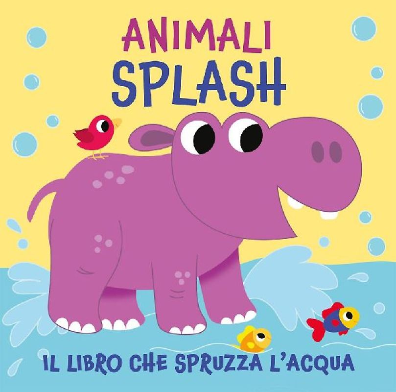 Animali splash. Il libro che spruzza acqua