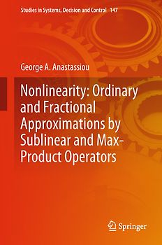 Nonlinearity: Ordinary and Fractional Approximations by Sublinear and Max-Product Operators