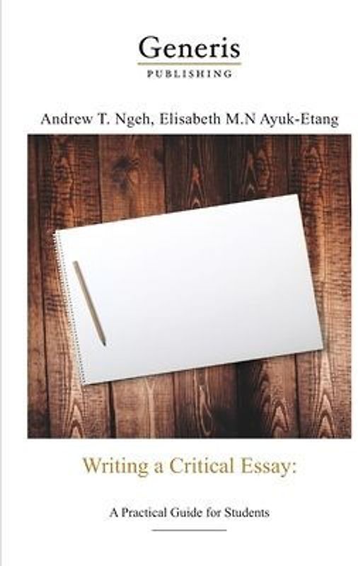 Writing a critical essay: A practical guide for students