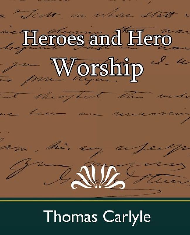 Heroes and Hero Worship