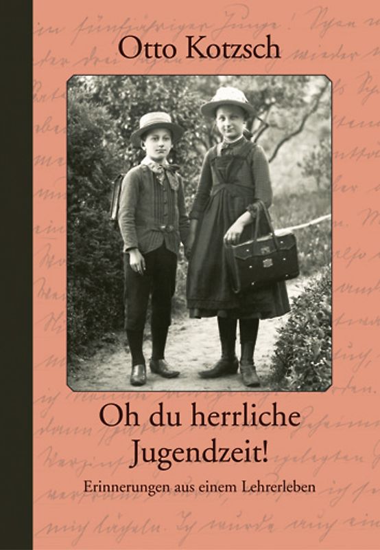 Otto Kotzsch – Oh du herrliche Jugendzeit!