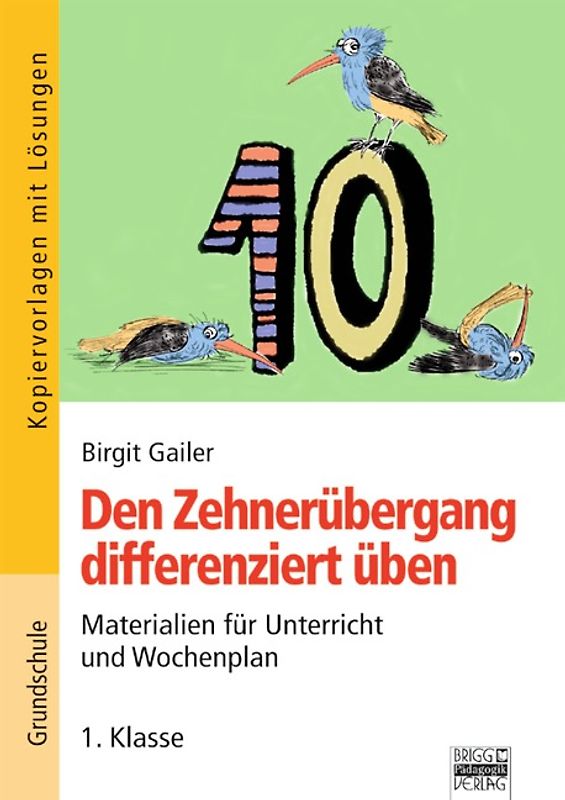 Zehnerübergang / 1. Klasse - Den Zehnerübergang differenziert üben