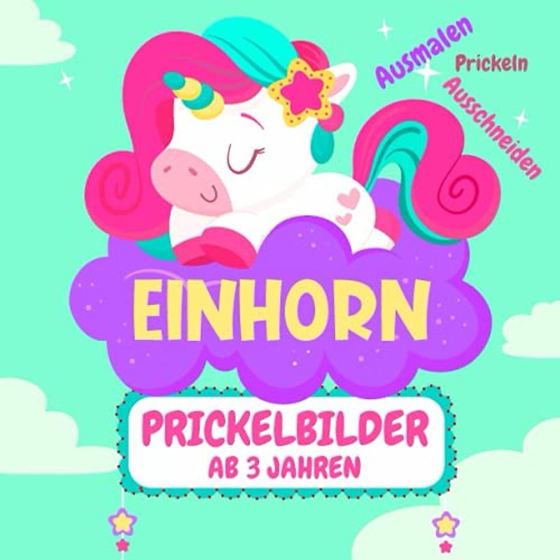 Prickelbilder Ab 3 Jahren: Prickelbilder - Einhorn: Malen, Prickeln, Ausschneiden und Basteln- entspannendes Konzentrationstraining für Kinder, Bastelbuch ab 3 Jahre