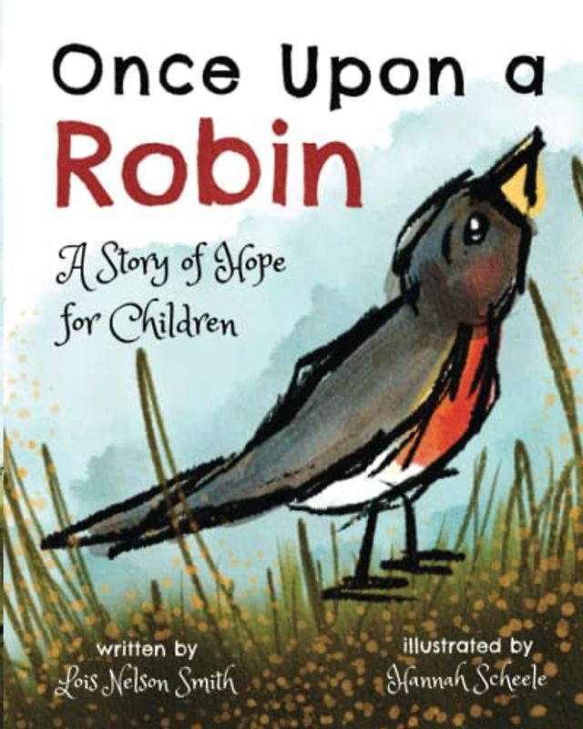 Once Upon a Robin: A Story of Hope for Children
