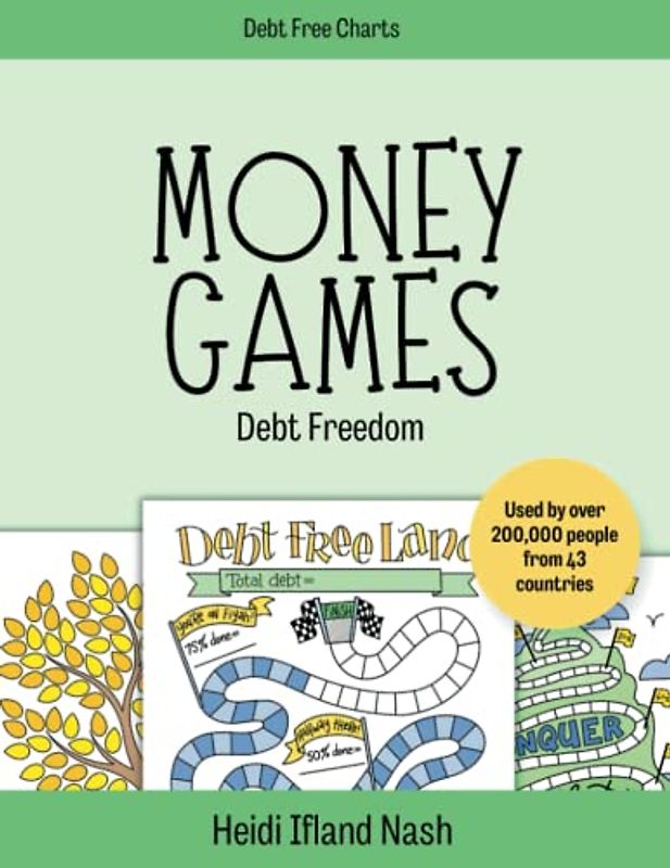 Money Games - Debt Freedom: The Fun Way to Get Out of Debt and Reach Your Money Goals