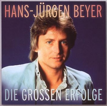 Hans Jürgen Beyer - Die Großen Erfolge