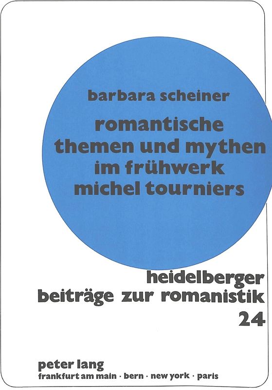 Romantische Themen und Mythen im Frühwerk Michel Tourniers