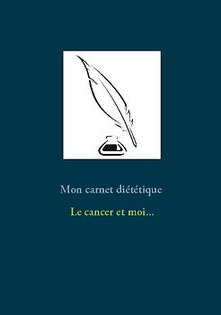 Mon carnet diététique : le cancer et moi...
