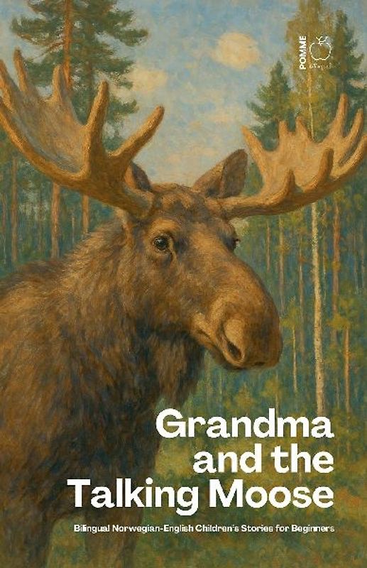 Grandma and the Talking Moose