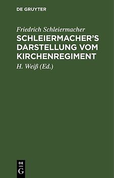 Schleiermacher's Darstellung vom Kirchenregiment
