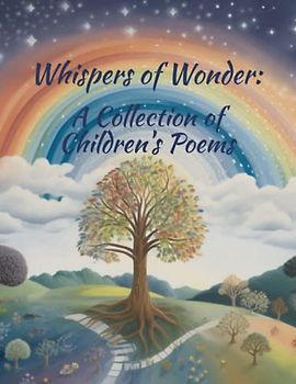 Whispers of Wonder: A Collection of Children's Poems