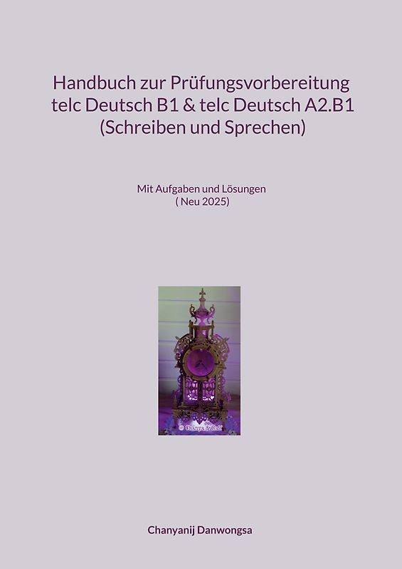 Handbuch zur Prüfungsvorbereitung telc Deutsch B1 und telc Deutsch A2.B1 (Schreiben und Sprechen)