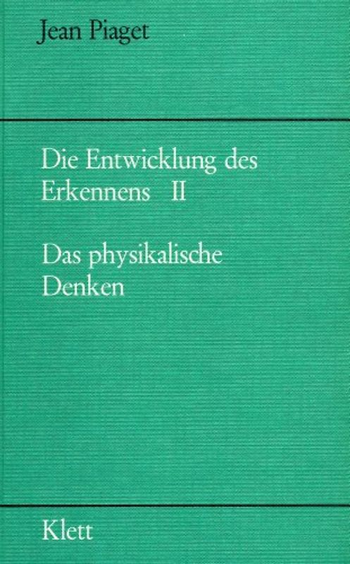 Die Entwicklung des Erkennens / Das physikalische Denken
