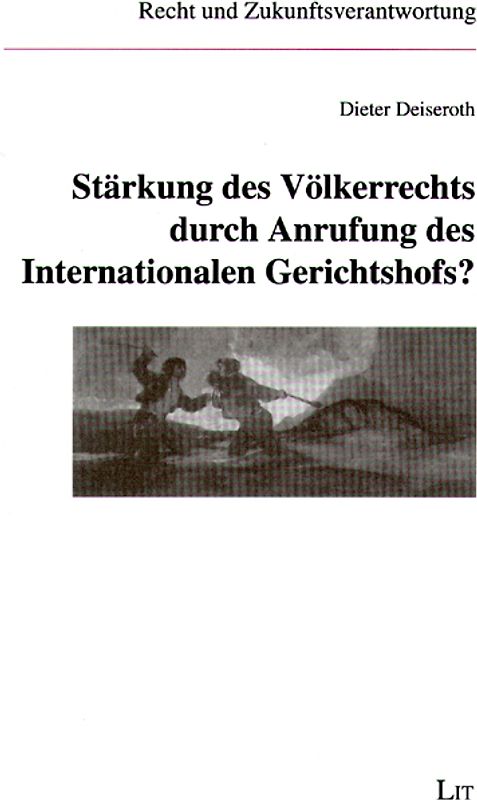 Stärkung des Völkerrechts durch Aufrufung des Internationalen Gerichtshofs?