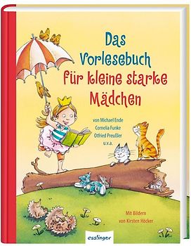 Das Vorlesebuch für kleine starke Mädchen