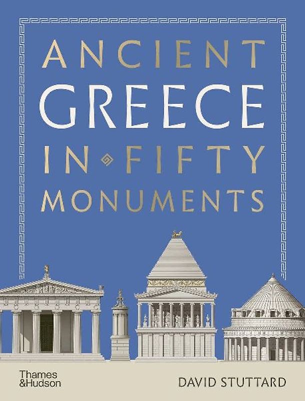Ancient Greece in Fifty Monuments