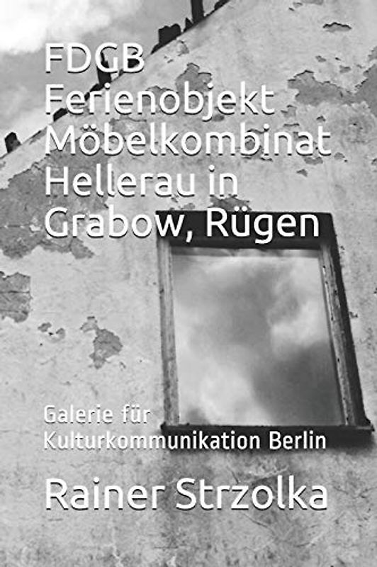 FDGB Ferienobjekt Möbelkombinat Hellerau in Grabow, Rügen: Galerie für Kulturkommunikation Berlin (The lost place library. Galerie für ... Bibliothek. Galerie für Kulturkommunikation)